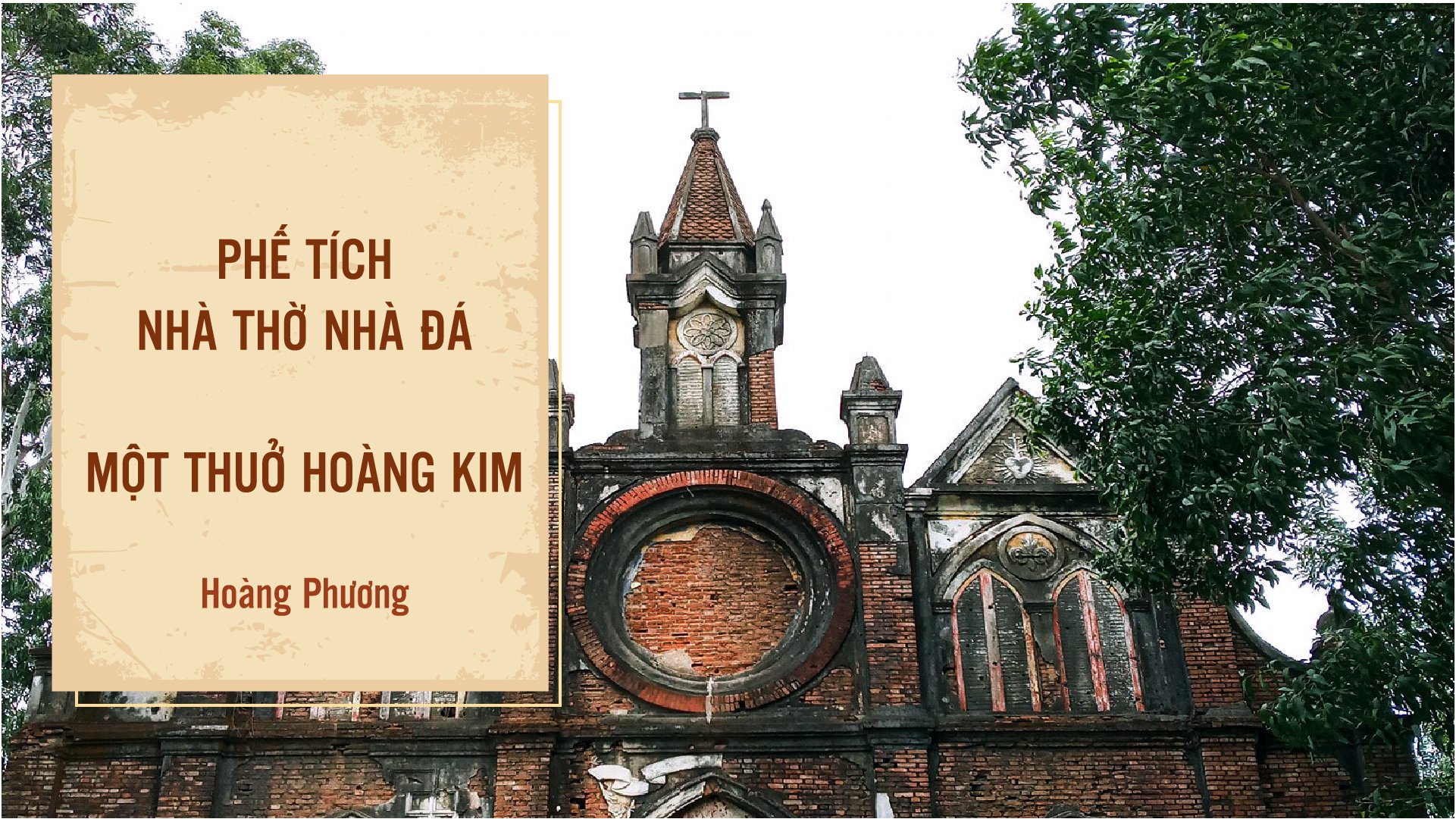 Phế tích nhà thờ đá - Hoàng kim một thuở