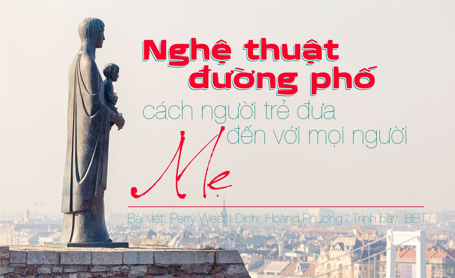 Nghệ thuật đường phố - cách người trẻ đưa mẹ đến với mọi người